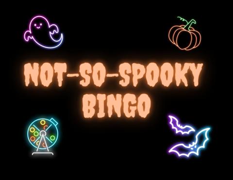 black background, neon word "not-so-spooky bingo. Neon ghost, pumpkin, bingo, and bat pictures.