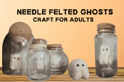 Felted Ghosts Craft for Adults