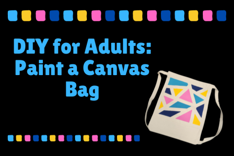 black background, blue text "DIY for Adults: Paint a Canvas Bag"