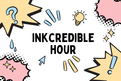 words "inkcredible hour" center, speech bubbles in corners
