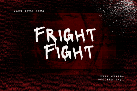 "Fright Fight" Oct. 1-31