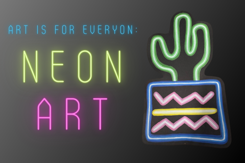 art is for everyone: neon art