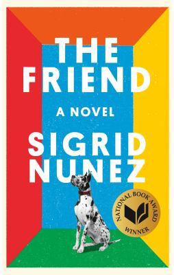 Cover of book The Friend by Sigrid Nunez