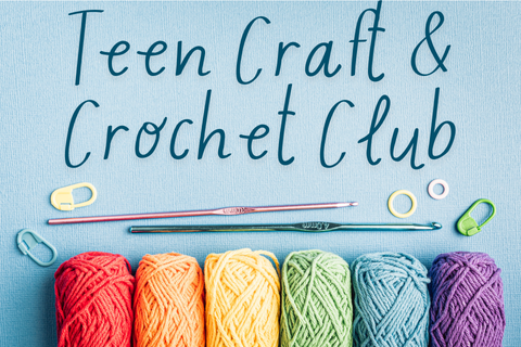 Teen Craft & Crochet Club image with yarn and crochet hooks. 